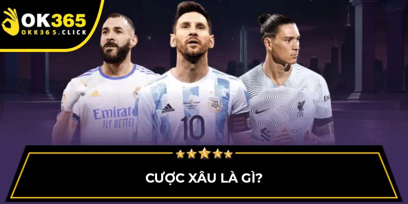 Cược xâu là gì?