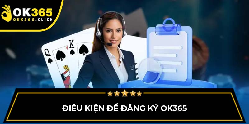 Điều kiện để đăng ký OK365