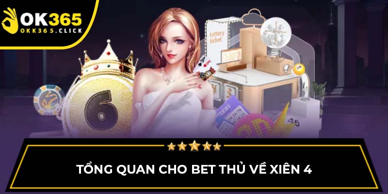 Tổng quan cho bet thủ về xiên 4