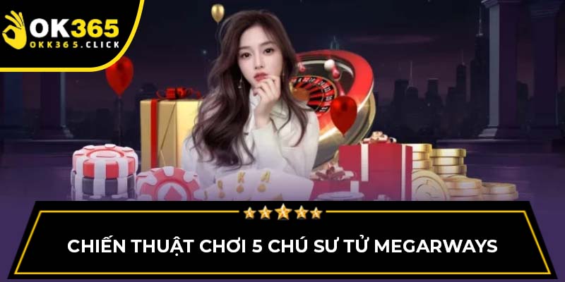 Chiến thuật chơi 5 chú sư tử megarways