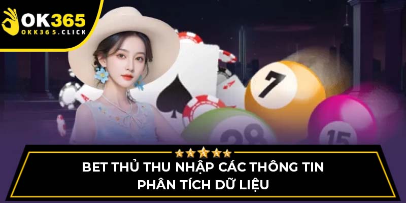 Bet thủ thu nhập các thông tin phân tích dữ liệu